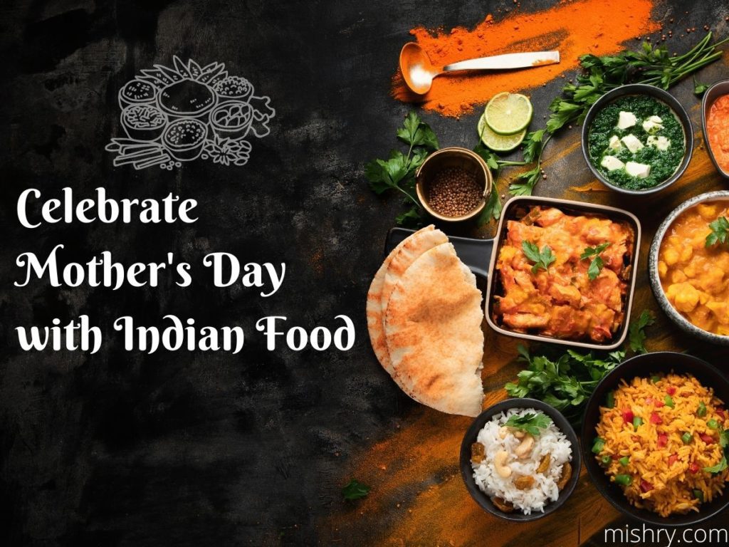 celebrate mother's day with indian food