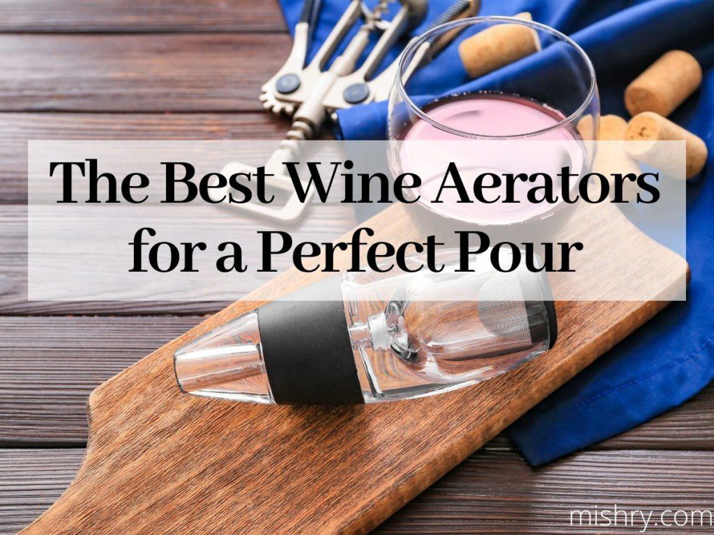 The Best Wine Aerators for a Perfect Pour